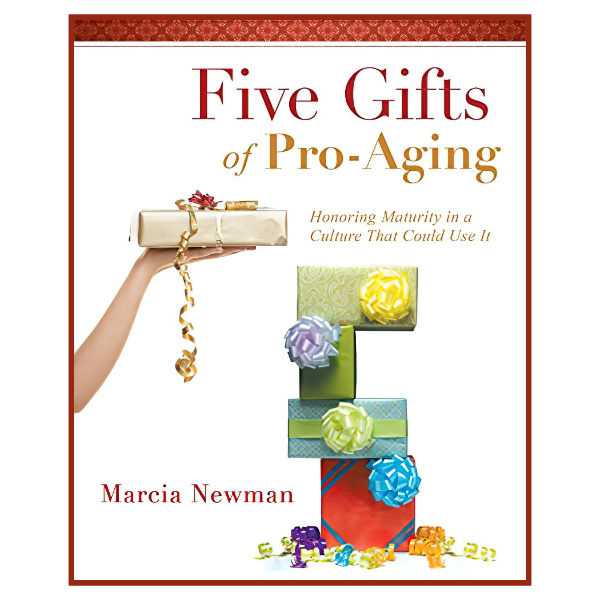 Five Gifts of Pro-Aging Book Cover